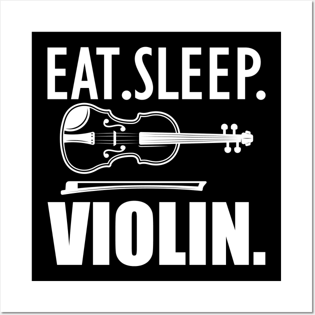 Violinist - Eat Sleep Violin Wall Art by KC Happy Shop